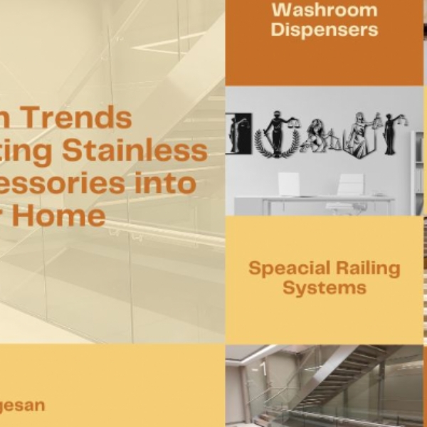 Design Trends: Incorporating Stainless Steel Accessories into Your Home